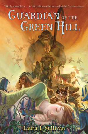 Guardian of the Green Hill by Laura L. Sullivan, David Wyatt