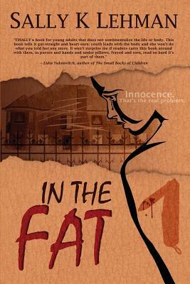 In The Fat by Sally K. Lehman