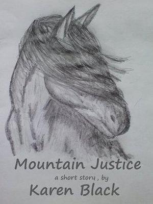 Mountain Justice by Karen Black, Karen Black