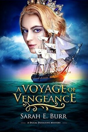 A Voyage of Vengeance by Sarah E. Burr