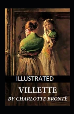 Villette Illustrated by Charlotte Brontë