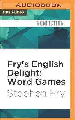 Fry's English Delight: Word Games by Stephen Fry