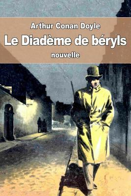 Le Diadème de béryls by Arthur Conan Doyle