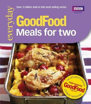 Good Food: Meals for Two: Triple-Tested Recipes by Angela Nilsen