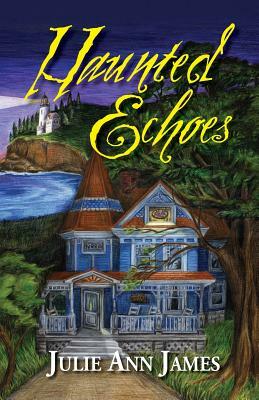 Haunted Echoes by Julie Ann James