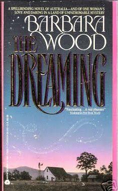 The Dreaming: A Novel of Australia by Barbara Wood