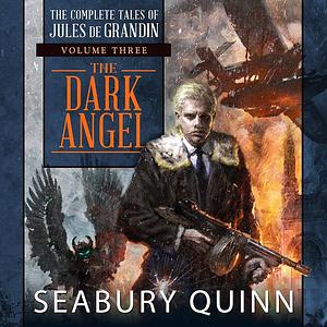 The Dark Angel by Seabury Quinn