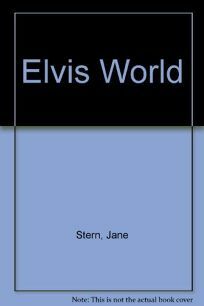 Elvis World by Jane Stern, Michael Stern