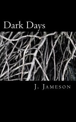 Dark Days by J. Jameson