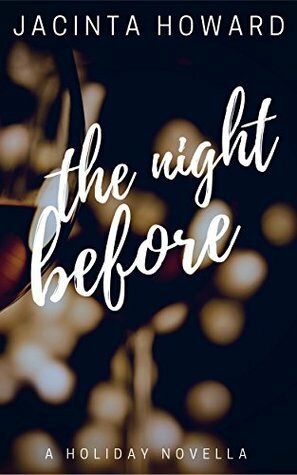 The Night Before (A Holiday Novella) by Jacinta Howard