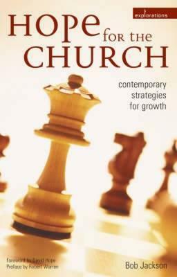 Hope for the Church: Contemporary Strategies for Growth by Bob Jackson
