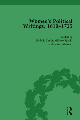 Women's Political Writings, 1610-1725 Vol 3 by Susan Wiseman, Hilda L. Smith, Mihoko Suzuki
