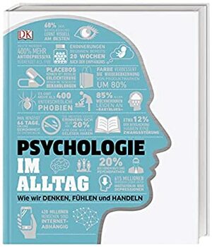 Psychologie im Alltag: Wie wir denken, fühlen und handeln by Joannah Ginsburg Ganz, Merrin Lazyan, Jo Hemmings, D.K. Publishing, Alexandra Black, Catherine Collin