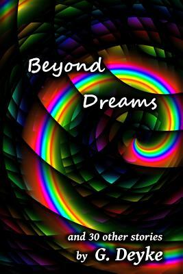 Beyond Dreams by G. Deyke