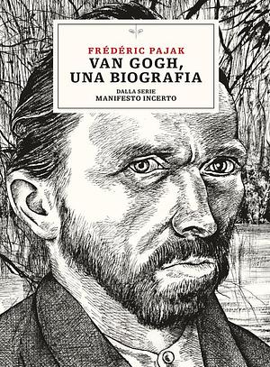 Van Gogh, una biografia by Frédéric Pajak