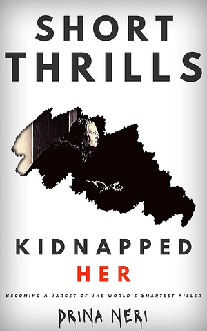 Kidnapped Her by Drina Neri