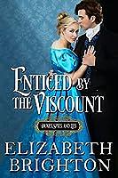 Enticed by the Viscount by Elizabeth Brighton