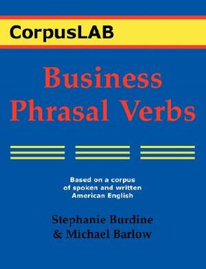 Business Phrasal Verbs by Stephanie Burdine, Michael Barlow