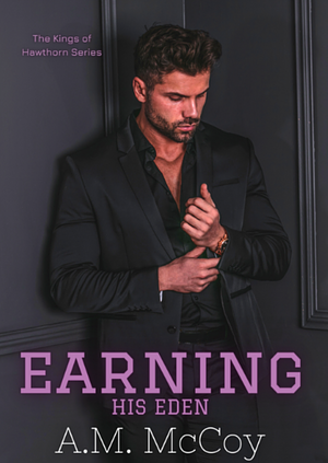 Earning His Eden by A.M. McCoy