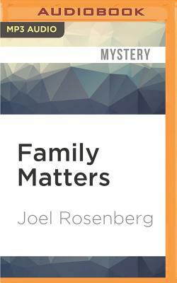 Family Matters by Joel Rosenberg