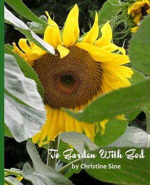 To Garden With God by Christine Sine