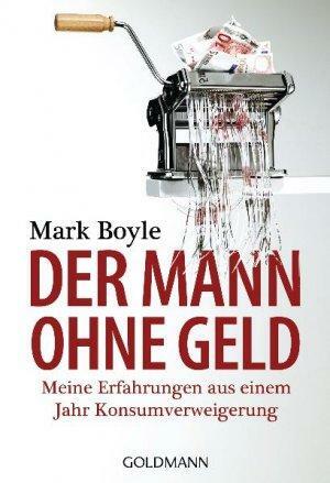 Der Mann ohne Geld by Mark Boyle