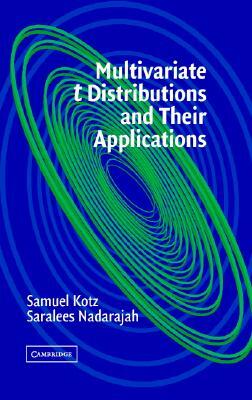 Multivariate T-Distributions and Their Applications by Samuel Kotz, Saralees Nadarajah