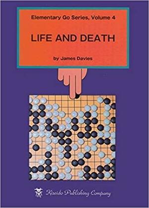 Life and Death (Elementary Go by James Davies