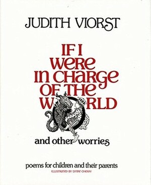 If I Were in Charge of the World and Other Worries: Poems for Children and Their Parents by Judith Viorst, Lynne Cherry