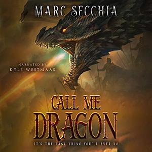 Call Me Dragon by Marc Secchia