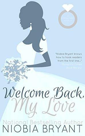 Welcome Back, My Love: A Strong Family Novella by Niobia Bryant