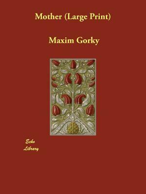 Mother by Maxim Gorky