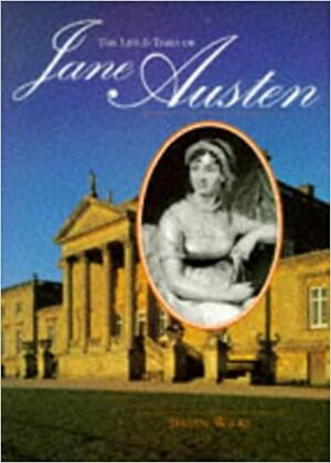 Life And Times Of Jane Austen by Brian Wilks