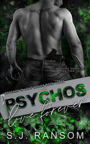 Psychos in Love Book 3: A Dark Taboo Reverse Harem by S.J. Ransom