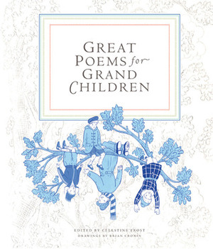 Great Poems for Grand Children by Brian Cronin, Carl Lehman-Haupt, Celestine Frost