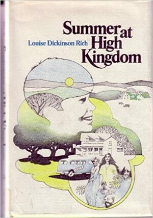 Summer at High Kingdom by Louise Dickinson Rich