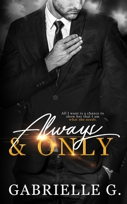 Always & Only by Gabrielle G