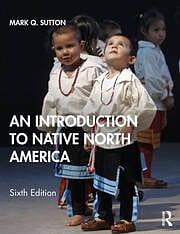 An Introduction to Native North America by Mark Q. Sutton