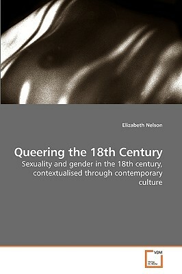 Queering the 18th Century by Elizabeth Nelson