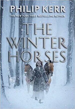 The Winter Horses by Philip Kerr