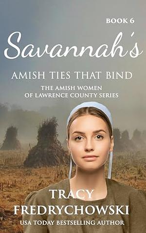 Savannah's Amish Ties That Bind by Tracy Fredrychowski