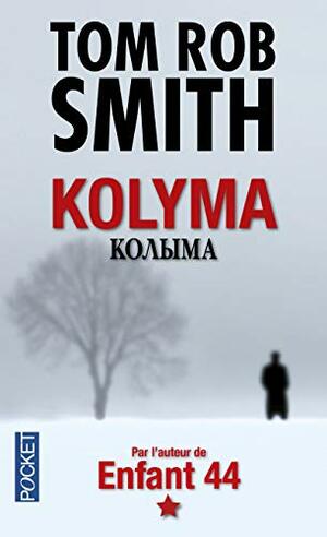 Kolyma by Tom Rob Smith