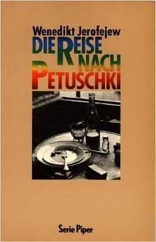 Die Reise nach Petuschki. Ein Poem by Wenedikt Jerofejew, Wenedikt Jerofejew