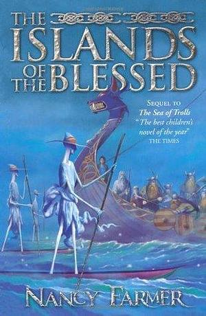 Islands of the Blessed by Nancy Farmer, Nancy Farmer