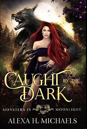 Caught by the Dark by Alexa H. Michaels