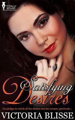 Satisfying Desires by Victoria Blisse