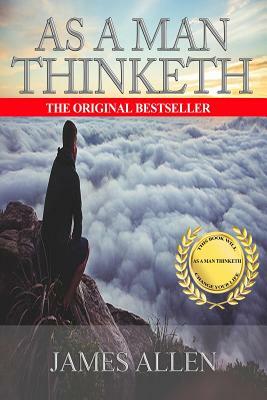 As A Man Thinketh by James Allen