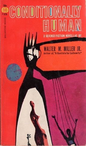 Conditionally Human by Walter M. Miller Jr.