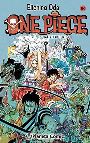 One Piece 98: La lealtad total by Eiichiro Oda