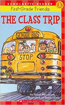 The Class Trip by Betsy Lewin, Grace Maccarone